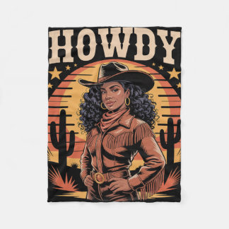 Howdy Melanin Cowgirls Black History Month African Fleece Blanket