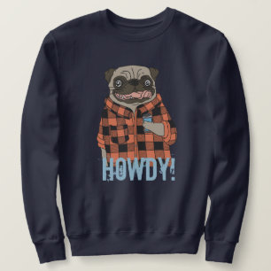Howdy Pug Sweatshirt
