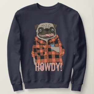 Howdy Pug Sweatshirt