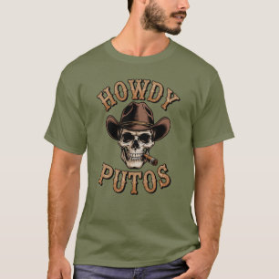 Howdy Putos Cowboy Style Funny Western Skull T-Shirt