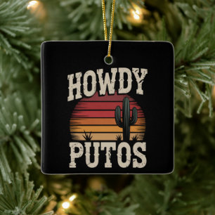 Howdy Putos Funny Cactus Retro Vintage Ceramic Ornament