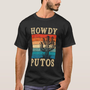 Howdy Putos Funny Cactus Retro Vintage Western Cow T-Shirt