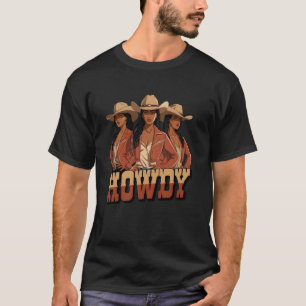 Howdy Retro Western Melanin Black Cowgirl African  T-Shirt
