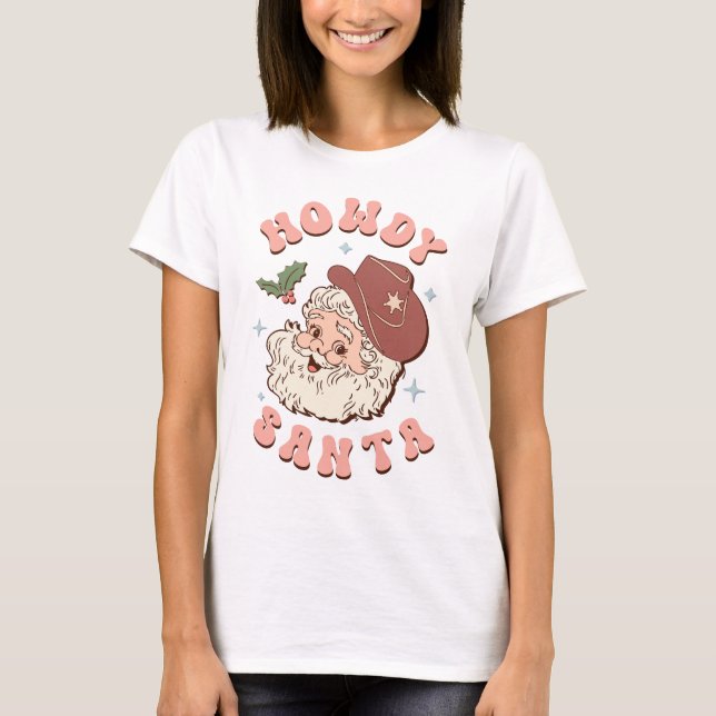 Howdy Santa, Cowboy Santa Claus T-Shirt (Front)