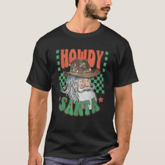Howdy Santa Western Christmas Santa Claus Ho Ho Ho T-Shirt