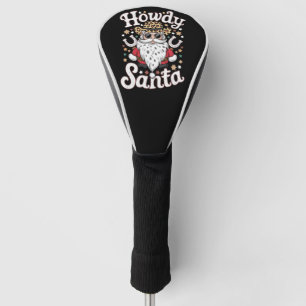 Howdy Santa Western Cowboy Rodeo Christmas Gift Golf Head Cover
