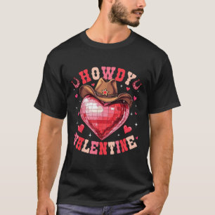 Howdy Valentine Disco Heart Cowboy Hat Western Val T-Shirt
