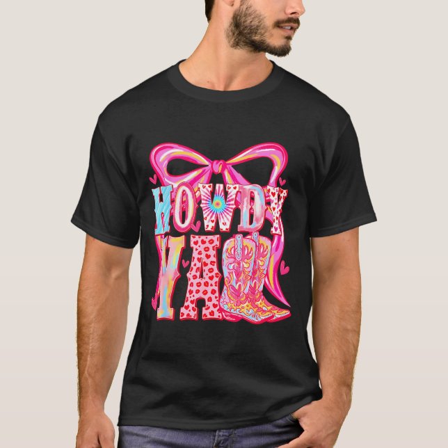 Howdy Yall Cowboy Boots Coquette Bow Western Valen T-Shirt (Front)