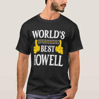 Howell Surname Team Family Last Name World's Best  T-Shirt
