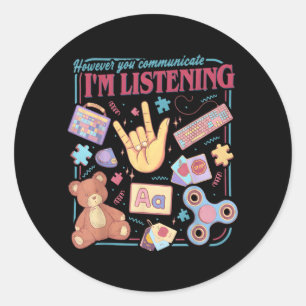 However Communicate Listening Speech Therapist AAC Classic Round Sticker
