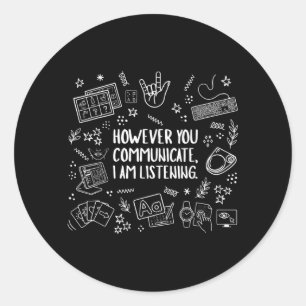 However Communicate Listening Speech Therapist AAC Classic Round Sticker