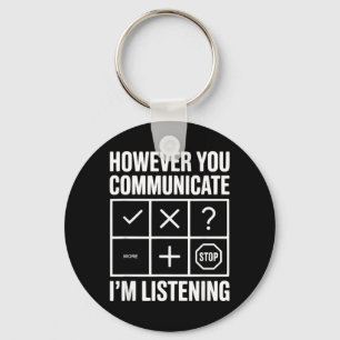 However You Communicate Im Listening AAC Support Key Ring