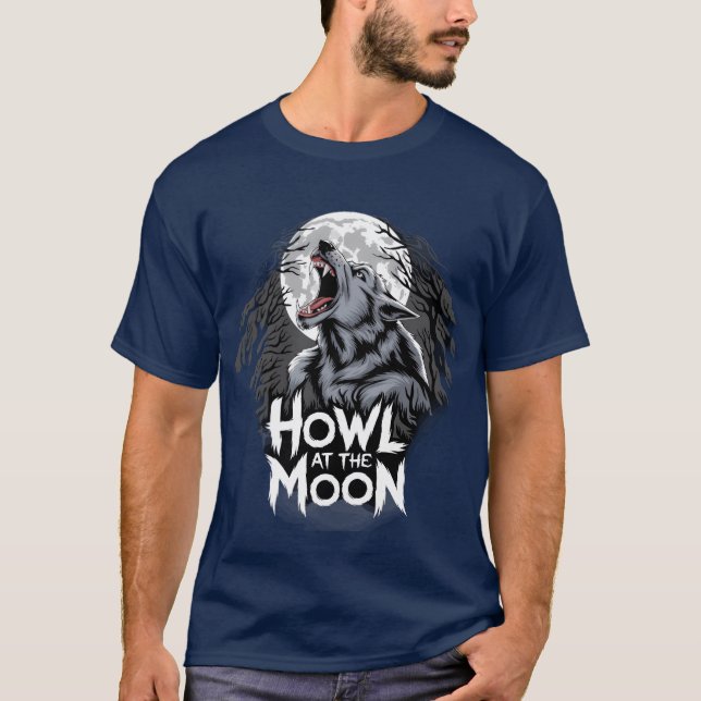 Howl at the Moon for a Werewolf lover family T-Shirt (Front)