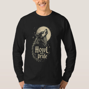 Howl with Pride Tribal Wolf Moon Spirit Animal How T-Shirt