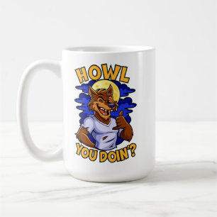 Howl You Doin Coffee Mug