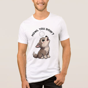 "Howl You Doin'?" Cute Wolf Tri-Blend Shirt
