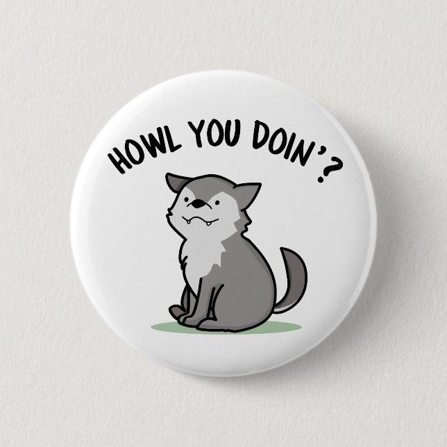 Howl You Doin Funny Baby Wolf Pun  6 Cm Round Badge (Front)