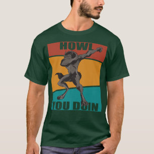 Howl You Doin, Halloween Dabbing Werewolf 4655 T-Shirt