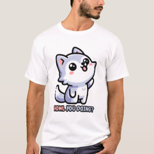 Howl you Doing! Cute Howling Wolf Pun T-Shirt