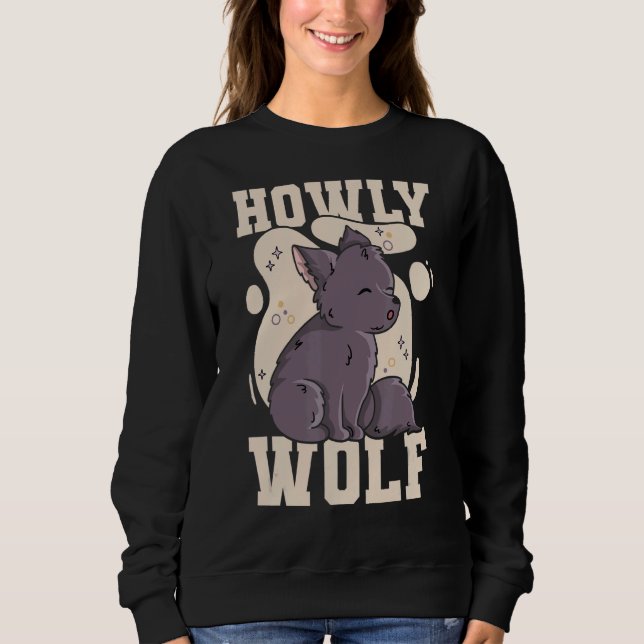 Howly Wolf Quote For A Wolf Expert Sweatshirt (Front)