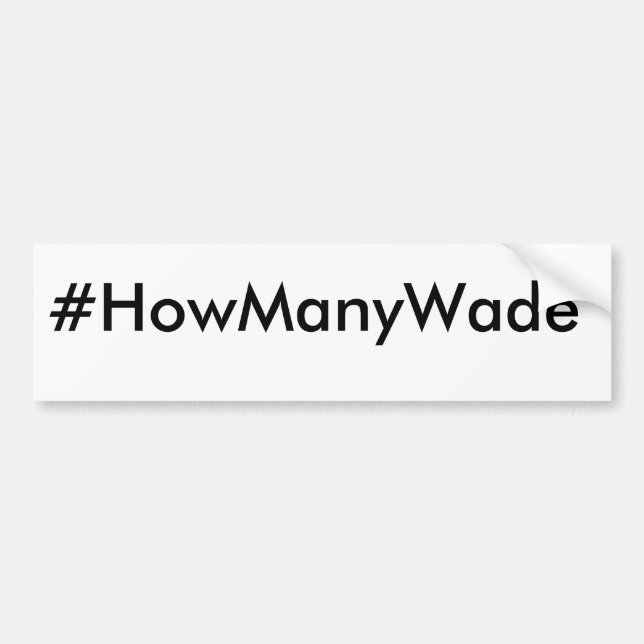 #HowManyWade Bumper Sticker (Front)
