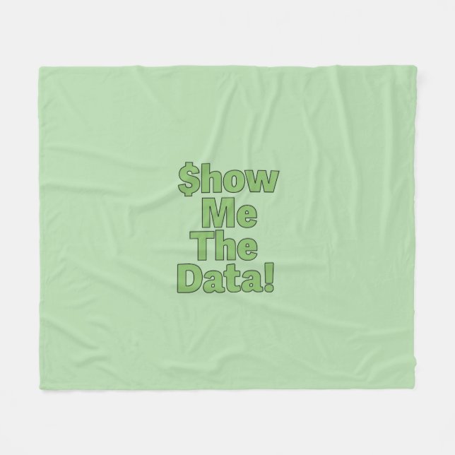 $howMeTheData! Fleece Blanket (Front (Horizontal))