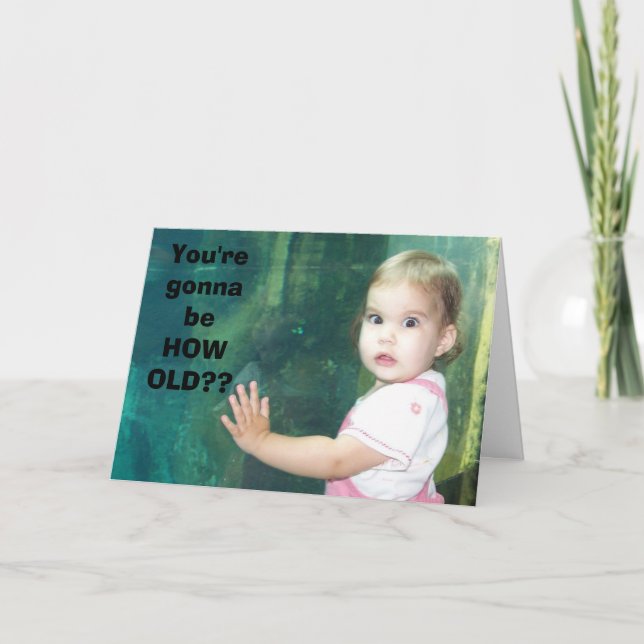 howold, You'regonnabe HOWOLD?? Card (Front)