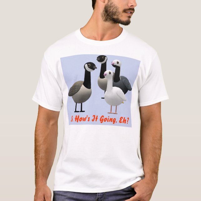 How's It Going, Eh? T-Shirt (Front)