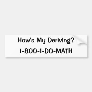 How's My Deriving?, 1-800-I-DO-MATH Bumper Sticker
