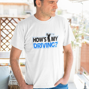 How's My Driving Golf Pun T-Shirt