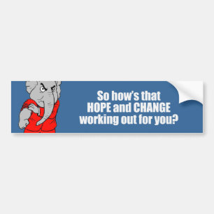 Hows that hope and change working out for you Bump Bumper Sticker