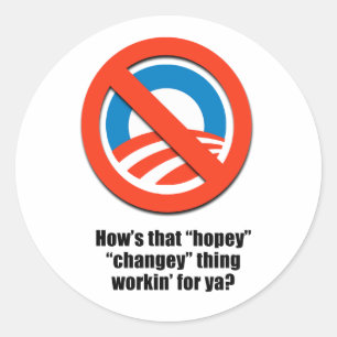 How's that hopey changey thing workin' for ya classic round sticker
