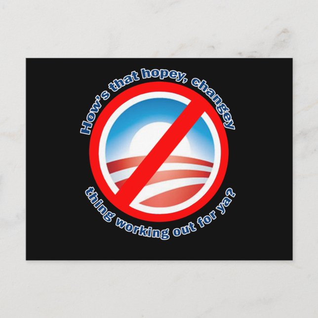 Hows that Hopey Changey Thing Working Out for ya? Postcard (Front)