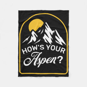 How's Your Aspen Funny Aspen Colorado Ski Skiing J Fleece Blanket