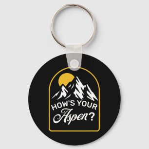 How's Your Aspen Funny Aspen Colorado Ski Skiing J Key Ring