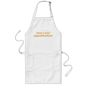 How's Your Saponification Long Apron