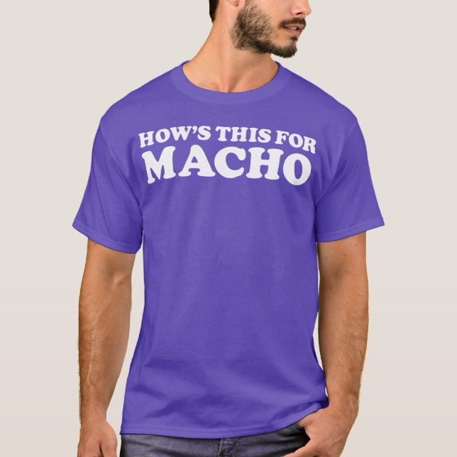 HOWSHIS FOR MACHO 70s funny T-Shirt (Front)