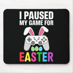 Howzat28 - I Paused My Game To Egg Hunt Gamer East Mouse Pad
