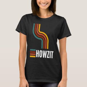 Howzit South African South Africa T-Shirt
