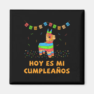Hoy Es Mi Cumpleanos Pinata Birthday Cinco De Mayo Magnet