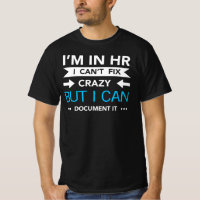 HR Department Quote Document Crazy T-Shirt