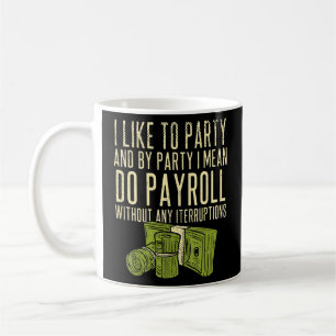 Hr Do Payroll Without Any Interruption Coworkers  Coffee Mug
