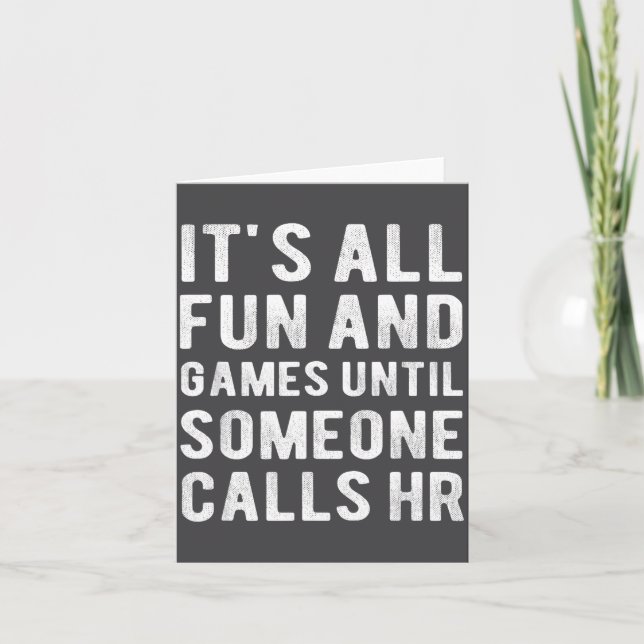Hr Funny It's All Fun And Games Hr Quotes Human Re Card (Front)