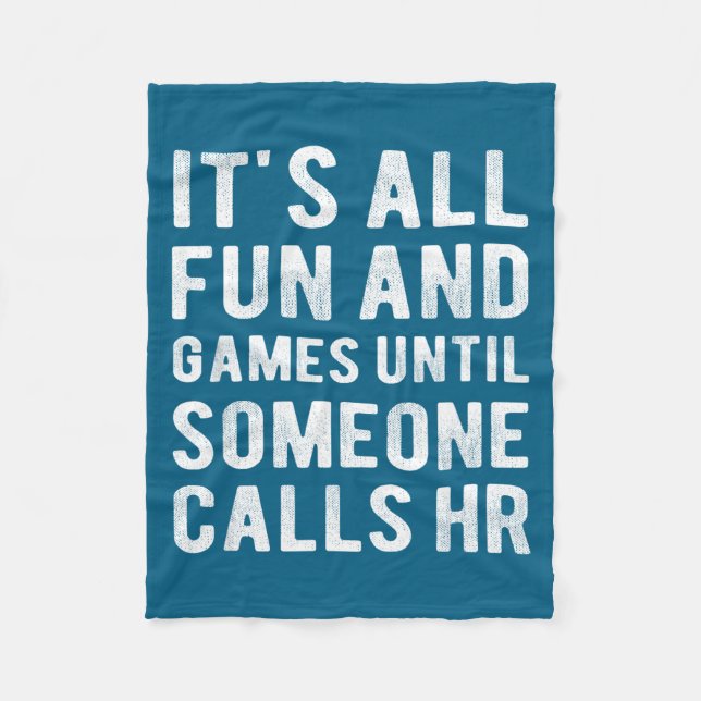 Hr Funny It's All Fun And Games Hr Quotes Human Re Fleece Blanket (Front)