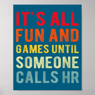 Hr Funny It's All Fun And Games Hr Quotes Human Re Poster