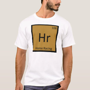 Hr - Horse Racing Sports Chemistry Periodic Table T-Shirt