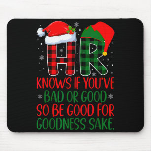 Hr Knows If You've Been Bad Or Good Funny Christma Mouse Pad