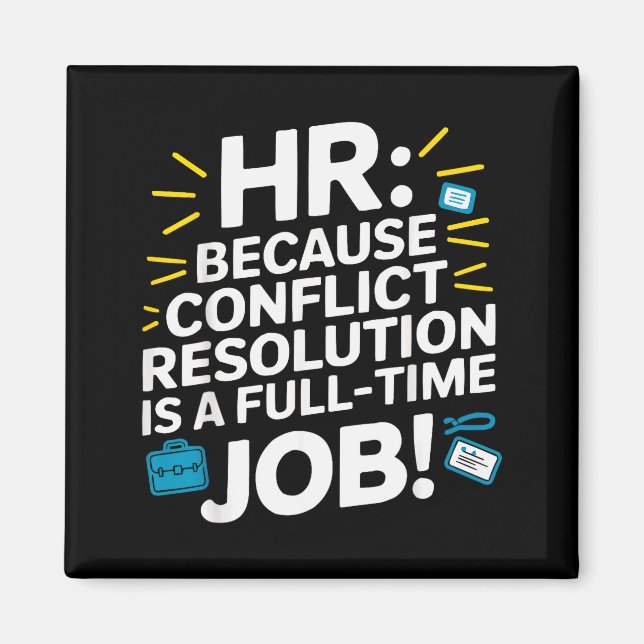 Hr Manager Human Resource Employee Workplace Drama Magnet (Front)