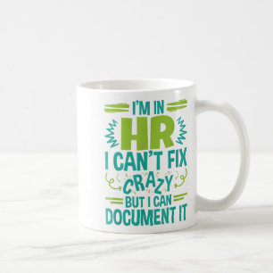 Hr Manager Professional In Hr Can't Fix Crazy Doen Coffee Mug