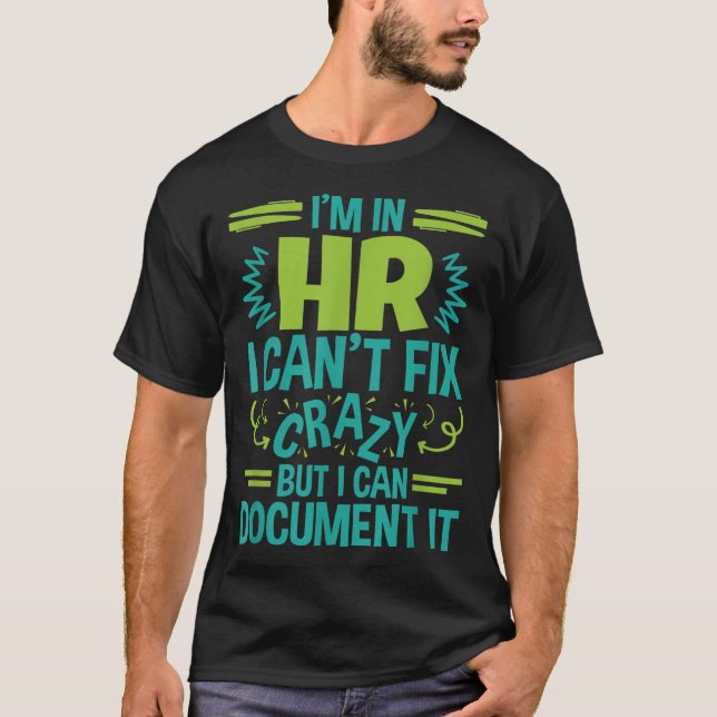 Hr Manager Professional In Hr Can't Fix Crazy Doen T-Shirt (Front)